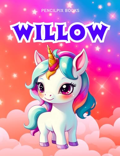 Willow: Personalized Unicorn Coloring Book for Girls Ages 4-8 | Custom Gift for Kids Who Love Unicorns: Fun Activity Book with Willow's Name on Every ... Halloween, Thanksgiving and All Occasions) von Independently published