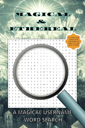 WORD SEARCH MAGICAL & ETHEREAL-A Magical Username Word Search, 55+ Pages , For All Ages, Easy to Hard Word. von Independently published