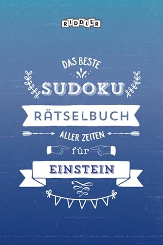 Das beste Sudoku Rätselbuch aller Zeiten für Einstein von Riddler