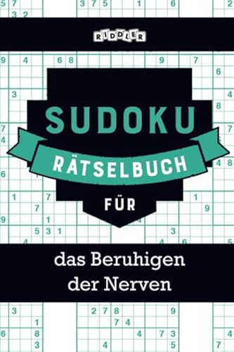 Sudoku Rätselbuch für das Beruhigen der Nerven von Riddler