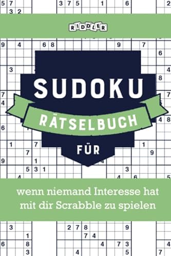 Sudoku Rätselbuch für wenn niemand Interesse hat mit dir Scrabble zu spielen von Riddler