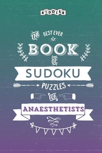 The Best Ever Book of Sudoku Puzzles for Anaesthetists