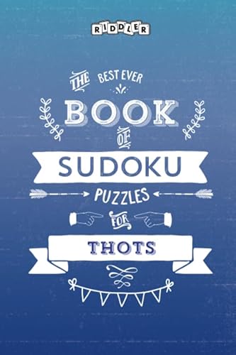 The Best Ever Book of Sudoku Puzzles for Thots