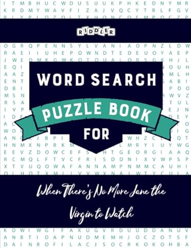 Word Search Puzzle Book for When There's No More Jane the Virgin to Watch