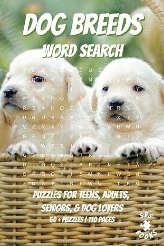 Dog Breeds Word Search: With easy to read print | Puzzles for teens, adults, seniors, & dog lovers | Can relieve stress and anxiety | 6x9inches, 50+ ... gift for vacations, holidays and free time von Independently published