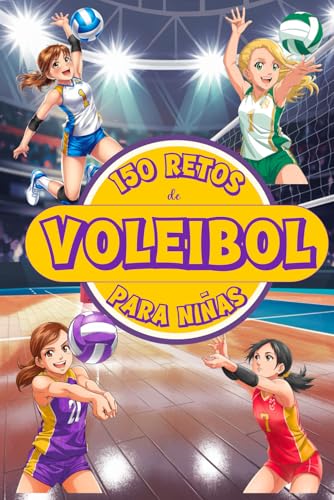 150 RETOS DE VOLEIBOL PARA NIÑAS: Libro de Voley para niñas de 8 a 12 años con desafíos, actividades y juegos llenos de diversión ¡A color!. ... Sports: 150 Retos para Jóvenes Campeones) von Independently published