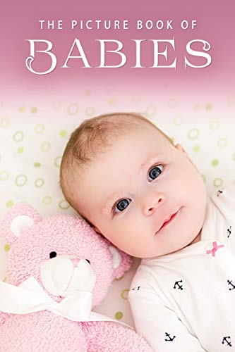 The Picture Book of Babies: A Gift Book for Alzheimer's Patients and Seniors with Dementia (Picture Books - Miscellaneous) von Independently Published