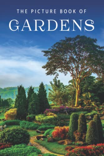 The Picture Book of Gardens: A Gift Book for Alzheimer's Patients and Seniors with Dementia (Picture Books - Nature, Band 3)
