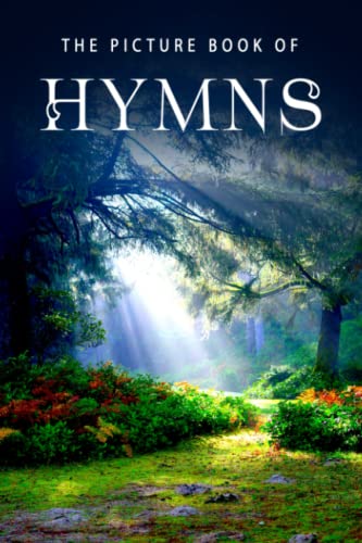 The Picture Book of Hymns: A Gift Book for Alzheimer's Patients and Seniors with Dementia (Picture Books - Christian/Inspirational, Band 27) von Independently Published