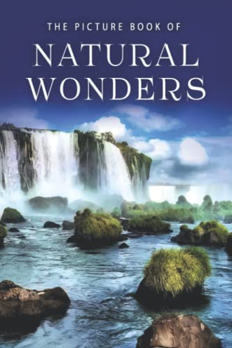 The Picture Book of Natural Wonders: A Gift Book for Alzheimer's Patients and Seniors with Dementia (Picture Books - Nature, Band 2)