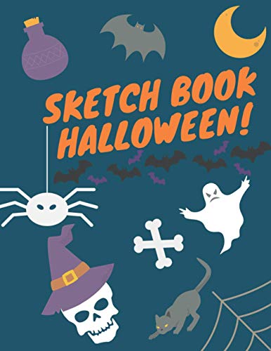 Halloween Sketch Pad - 100 Pages: Halloween Drawing Pad for Kids - Halloween Sketchbook For Kids Ages 4-8 Halloween Sketch Pad - 100 Pages: Halloween Drawing Pad for Kids - Halloween Sketchbook For Kids Ages 4-8
