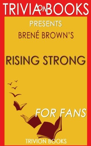Trivia: Rising Strong by Brene Brown (Trivia-On-Books)