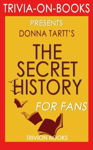 Trivia: The Secret History: By Donna Tartt (Trivia-On-Books)
