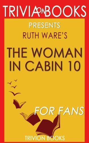 Trivia: The Woman in Cabin 10 by Ruth Ware von CreateSpace Independent Publishing Platform
