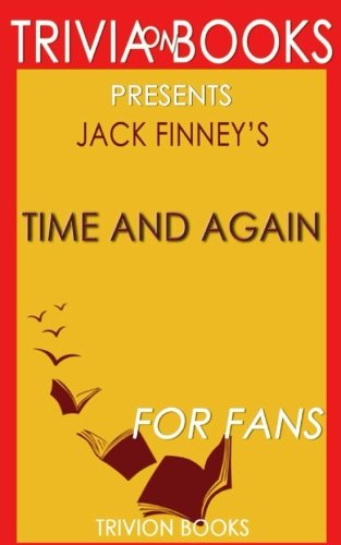 Trivia: Time and Time Again by Jack Finney
