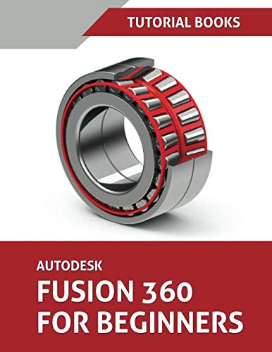 Autodesk Fusion 360 For Beginners: Part Modeling, Assemblies, and Drawings von Independently published