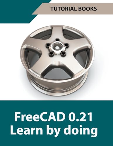 FreeCAD 0.21 Learn by doing von Larneasy