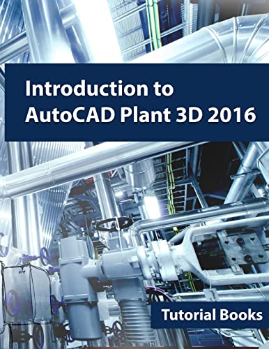 Introduction to AutoCAD Plant 3D 2016 von Createspace Independent Publishing Platform