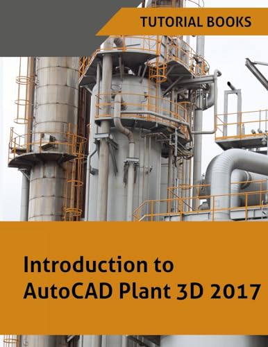 Introduction to AutoCAD Plant 3D 2017 von Createspace Independent Publishing Platform