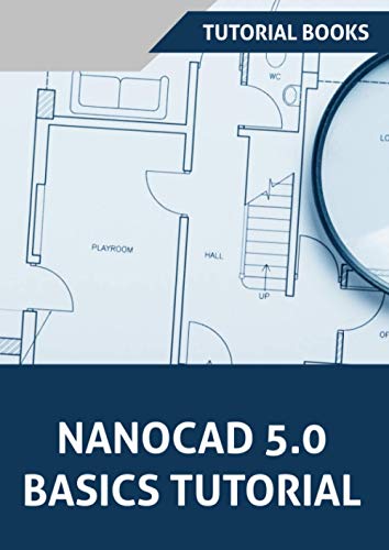 NanoCAD 5.0 Basics Tutorial von Independently published