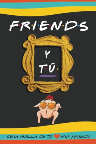 Friends y tú: Libro de la serie Friends con preguntas para TI. Deja huella de tu amor por la serie. Libro Friends serie. Friends serie regalos von PublishDrive