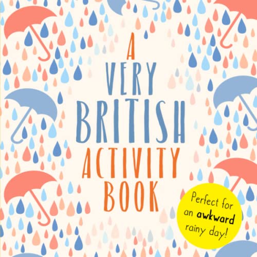 A Very British Activity Book: The Perfect Companion for An Awkward, Rainy Day