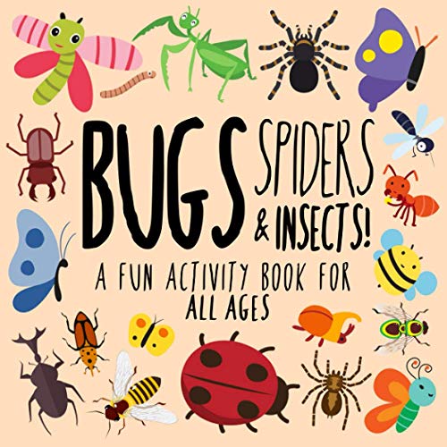 Bugs, Spiders and Insects!: A Fun Activity Book for Kids and Bug Lovers! (Animal Activity Books, Band 4)