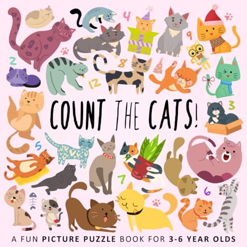 Count the Cats!: A Fun Picture Puzzle Book for 3-6 Year Olds (Counting Books for Kids, Band 10) von Webber Books
