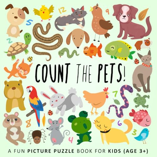 Count the Pets!: A Fun Picture Puzzle Book for Kids (Ages 3+) (Counting Books for Kids, Band 13) von Webber Books