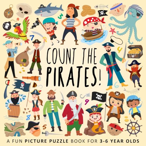 Count the Pirates!: A Fun Picture Puzzle Book for 3-6 Year Olds: A Fun Picture Puzzle Book for 3-5 Year Olds (Counting Books for Kids, Band 11) von Webber Books