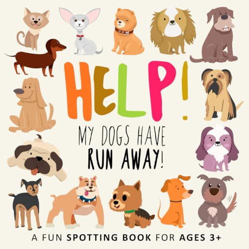 Help! My Dogs Have Run Away!: A Fun Spotting Book for Ages 3+ (Help! Books, Band 13) von Independently published
