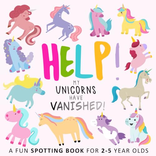 Help! My Unicorns Have Vanished!: A Fun Spotting Book for 2-5 Year Olds: A Fun Where's Wally/Waldo Style Book for 2-5 Year Olds (Help! Books, Band 9) von Webber Books