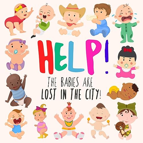 Help! The Babies Are Lost in the City!: A Fun Where's Wally/Waldo Book For Ages 2-5: A Fun Where's Wally/Waldo Style Book for Ages 2-5 (Help! Books, Band 15) von Webber Books