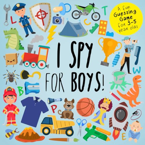 I Spy - For Boys!: A Fun Guessing Game for 3-5 Year Olds (I Spy Book Collection for Kids, Band 17)