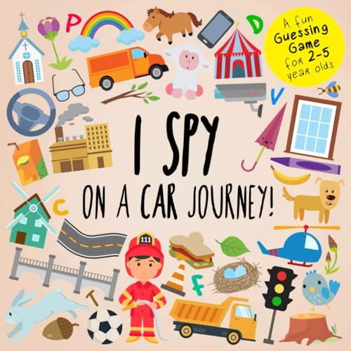 I Spy - On A Car Journey!: A Fun Guessing Game for 2-5 Year Olds (I Spy Book Collection for Kids, Band 20) von Independently published