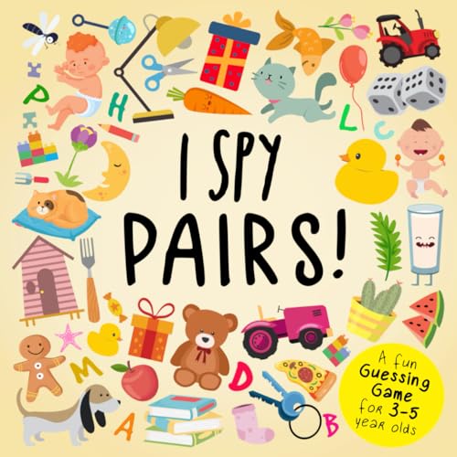 I Spy - Pairs!: A Fun Guessing Game for 3-5 Year Olds (I Spy Book Collection for Kids, Band 6) von Webber Books