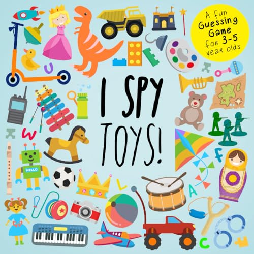 I Spy - Toys!: A Fun Guessing Game for 3-5 Year Olds (I SPY Book Collection for Kids 2, Band 1) von Webber Books