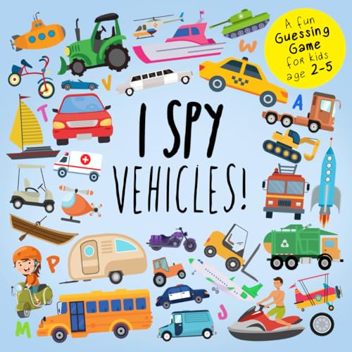 I Spy - Vehicles!: A Fun Guessing Game for Kids Age 2-5 (I Spy Book Collection for Kids, Band 5) von Webber Books