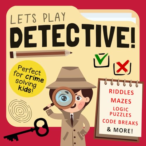 Let's Play Detective!: Perfect for Crime Solving Kids! (Age 4+) (Activity Books For Kids, Band 12) von Webber Books
