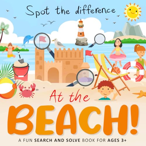 Spot the Difference - At the Beach!: A Fun Search and Solve Book for Ages 3+ (Spot the Difference Collection, Band 13)