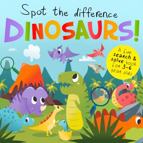Spot the Difference - Dinosaurs!: A Fun Search and Solve Book for 3-6 Year Olds (Spot the Difference Collection, Band 6) von Webber Books