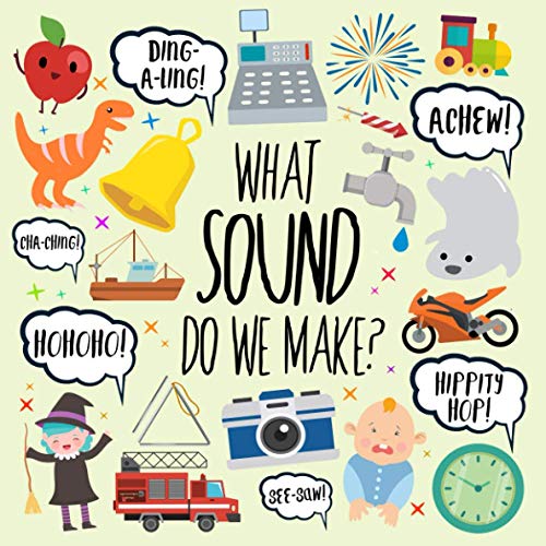 What Sound Do We Make?: A Fun Guessing Game for 2-4 Year Olds von Independently published