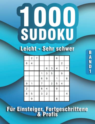 1000 Sudoku leicht bis schwer: Sudoku für Erwachsene mit 1000 Rätseln in leicht, mittel, schwer & sehr schwer (1000 Sudoku Rätsel)