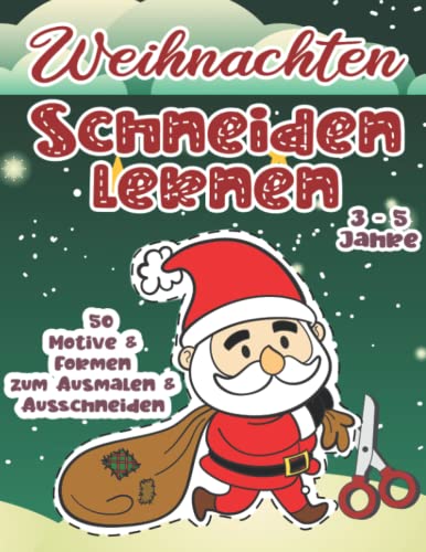 Ausschneidebuch Weihnachten: Schneiden lernen für Kinder zu Weihnachten - Malen, Ausschneiden, Kleben und Basteln | Winter Bastelbuch für Jungen und Mädchen Ausschneidebuch Weihnachten: Schneiden lernen für Kinder zu Weihnachten - Malen, Ausschneiden, Kleben und Basteln | Winter Bastelbuch für Jungen und Mädchen
