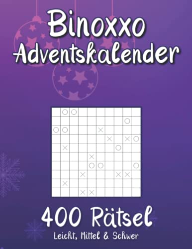 Binoxxo Adventskalender: Binär Rätselbuch zur Adventszeit und Weihnachten mit 400 Logikrätseln in leicht, mittel & schwer für Anfänger und Fortgeschrittene Binoxxo Adventskalender: Binär Rätselbuch zur Adventszeit und Weihnachten mit 400 Logikrätseln in leicht, mittel & schwer für Anfänger und Fortgeschrittene