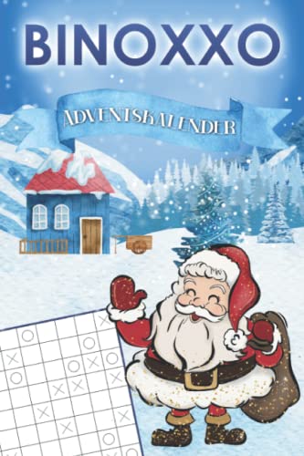 Binoxxo Adventskalender: Binärer Rätsel Adventskalender zur Weihnachtszeit mit 144 Logikrätseln in leicht bis schwer