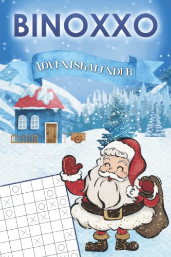 Binoxxo Adventskalender: Binärer Rätsel Adventskalender zur Weihnachtszeit mit 144 Logikrätseln in leicht bis schwer Binoxxo Adventskalender: Binärer Rätsel Adventskalender zur Weihnachtszeit mit 144 Logikrätseln in leicht bis schwer