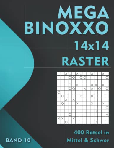 Binoxxo Logikrätsel: Rätselheft im 14x14 Raster für Erwachsene und Kinder in mittel & schwer (Mega Binoxxo)