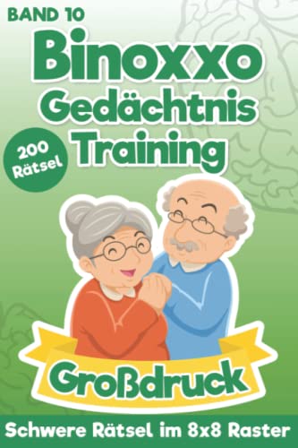 Binoxxo Rätsel für Rentner: Binärrätsel im Großdruck für Erwachsene & Senioren mit 200 Schweren Aufgaben