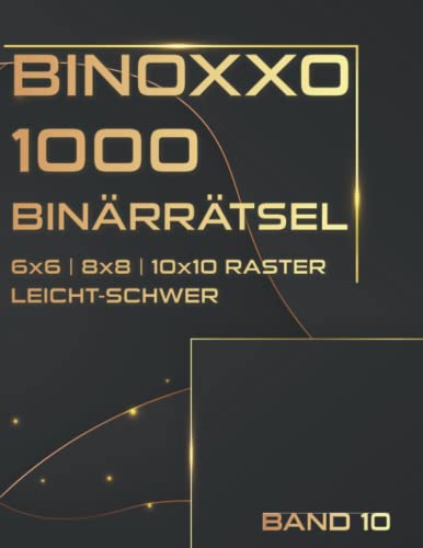 Binoxxo Rätsel: 1000 Binoxxo für Erwachsene und Kinder in leicht, mittel & schwer (Binäre Rätsel) von Independently published